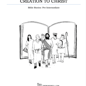 Creation to Christ - pre intermediate by The Word Well